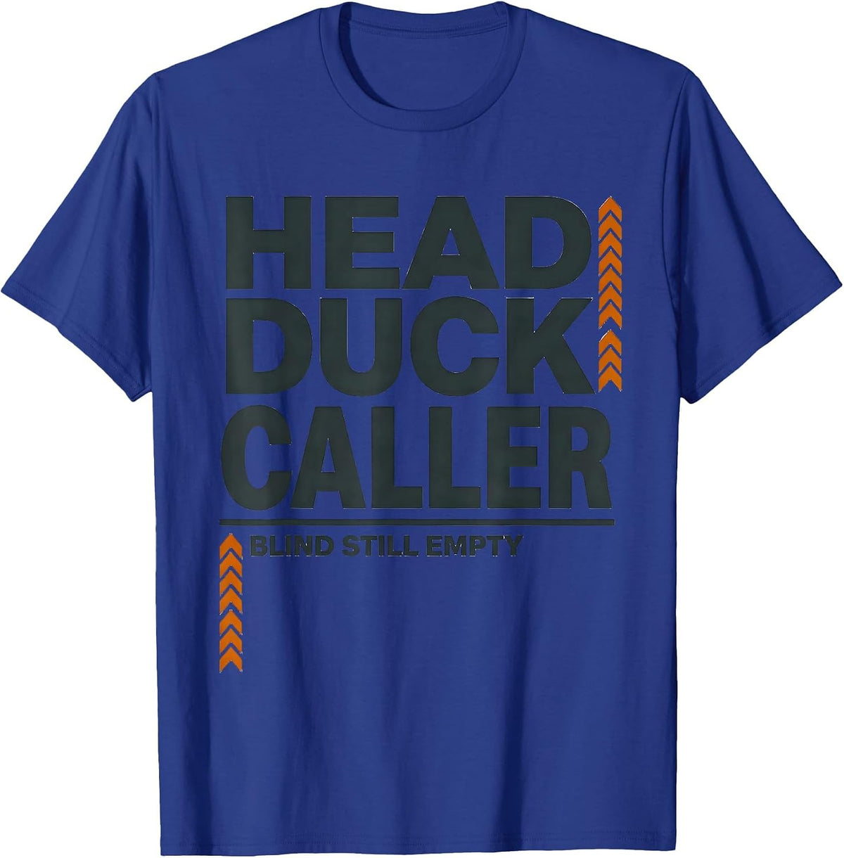 Head Duck Caller, Blind Still Empty Funny Duck Hunter Humor T-Shirt - Royal Blue