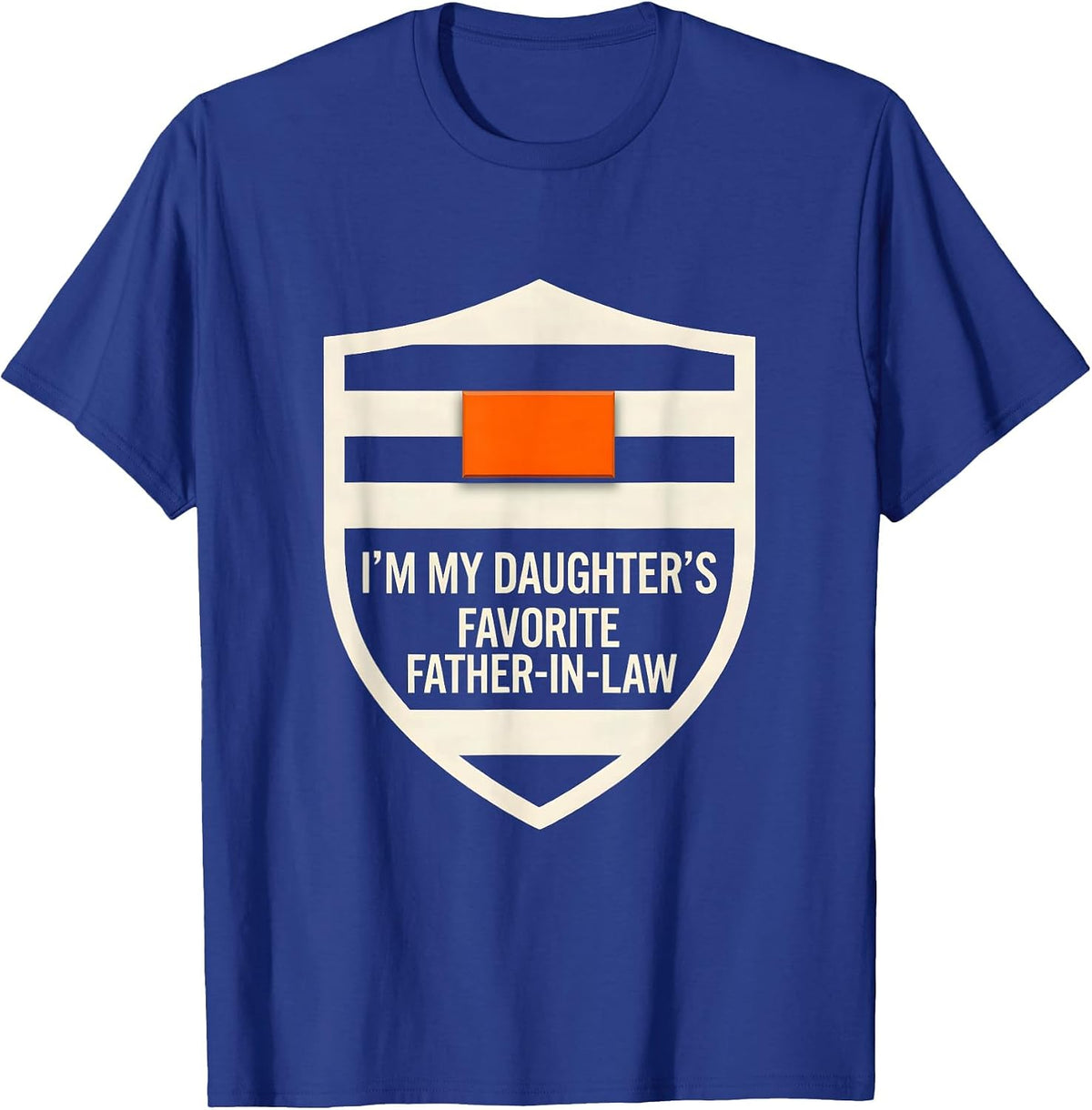 I'm My Daughter's Favorite Father-In-Law Funny Family Humor T-Shirt - Royal Blue