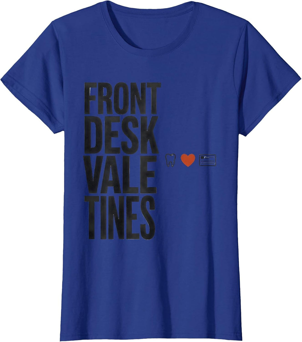 Women's Front Desk Valentines Minimalist Dental Office Staff T-Shirt - Royal Blue