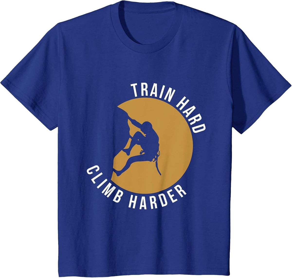 Train Hard Climb Harder Climbing Bouldering T-Shirt - Royal Blue