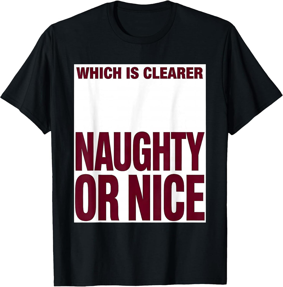 Men's Which Is Clearer, Naughty Or Nice Funny Optometrist Eye T-Shirt - Black