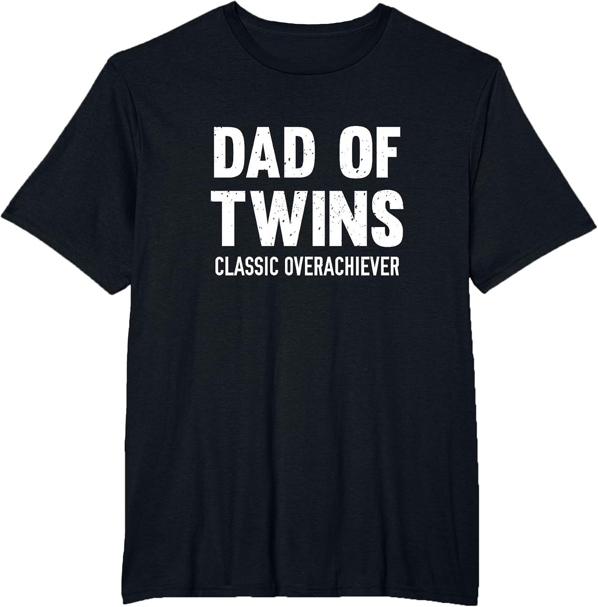 Dad of Twins Classic Overachiever T-Shirt - Black
