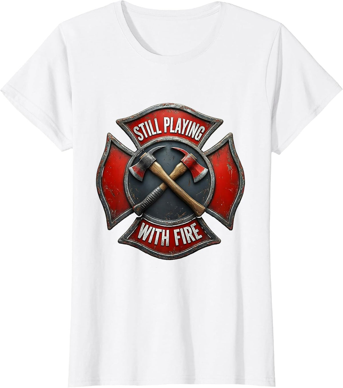 Still Playing With Fire Firefighter Badge Design T-Shirt - White