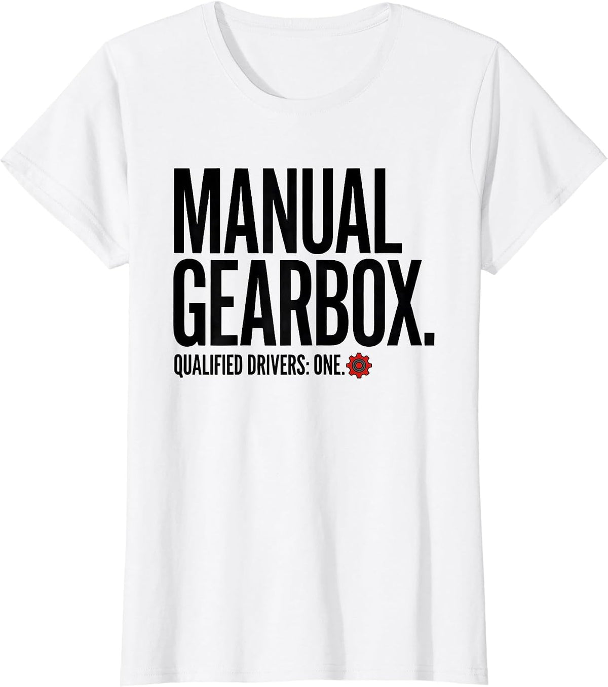 Manual Gearbox Qualified Drivers One Car Guy T-Shirt - White