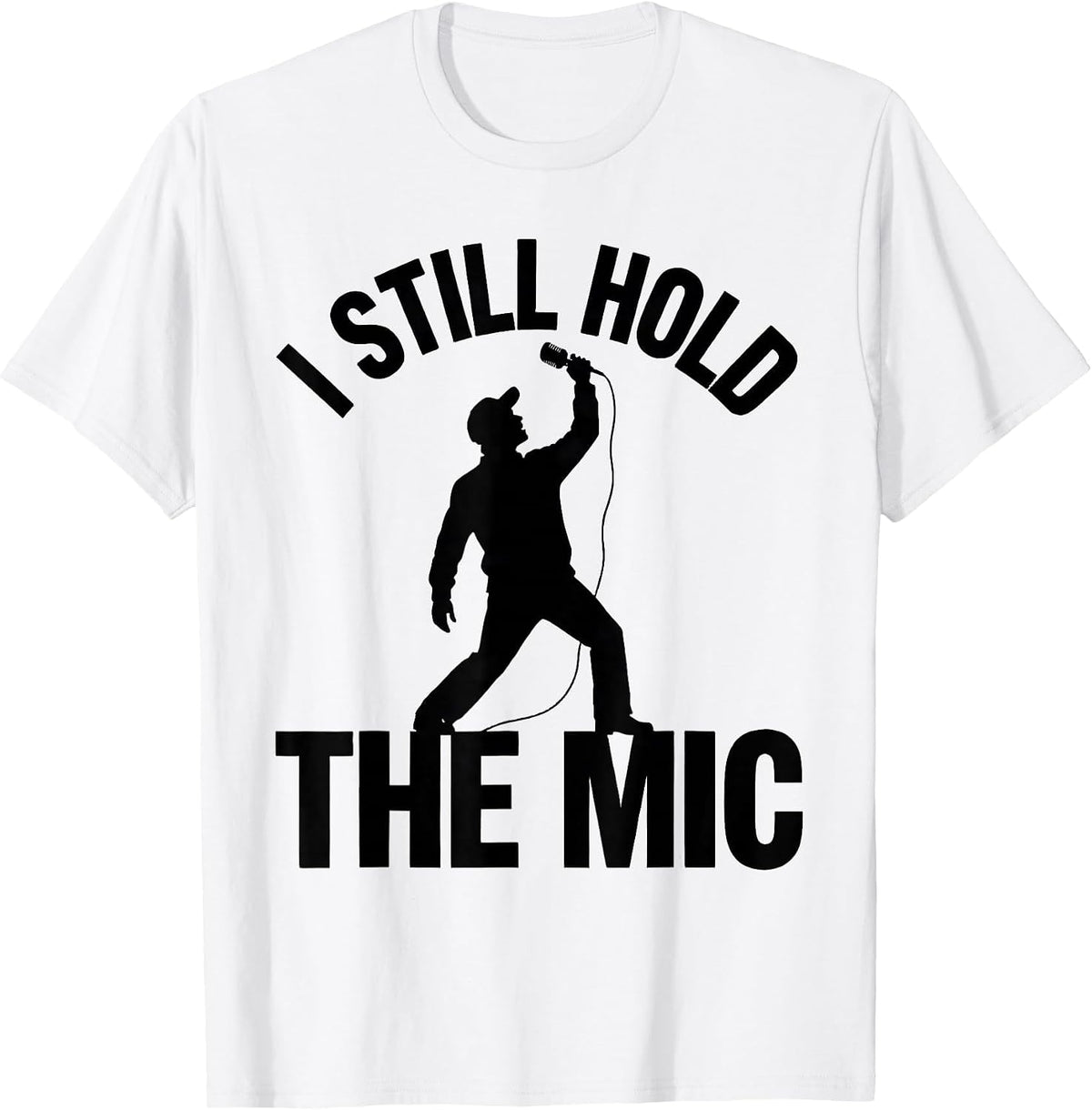 Men's I Still Hold The Mic Hip Hop Rap Old School Nostalgia T-Shirt - White