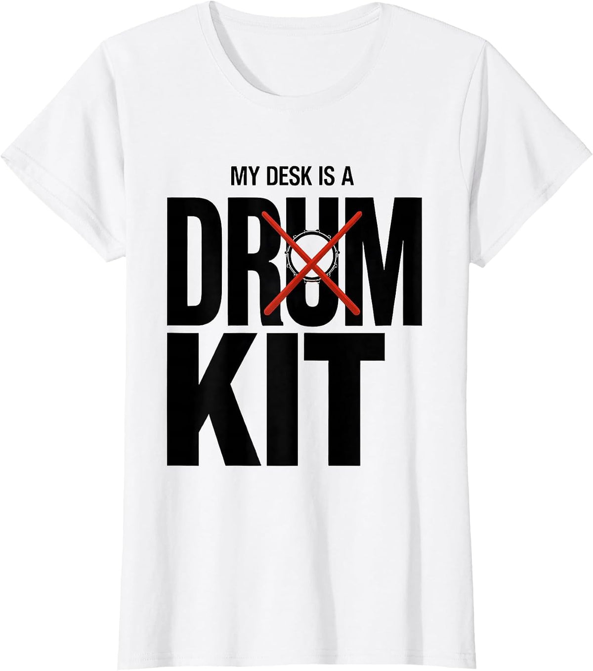 My Desk Is A Drum Kit Funny Drummer Humor Music Lover Gift T-Shirt - White