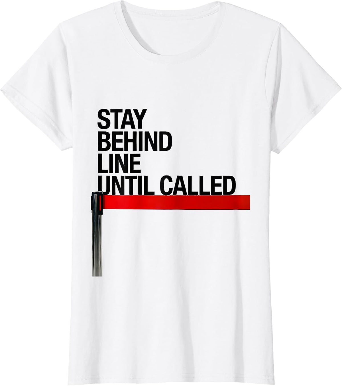 Women's STAY BEHIND LINE UNTIL CALLED Carnival Crew Event Staff T-Shirt - White