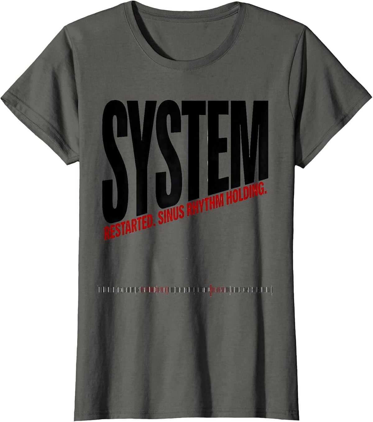 Women's System Restarted Sinus Rhythm Holding Medical Humor T-Shirt - Asphalt Grey