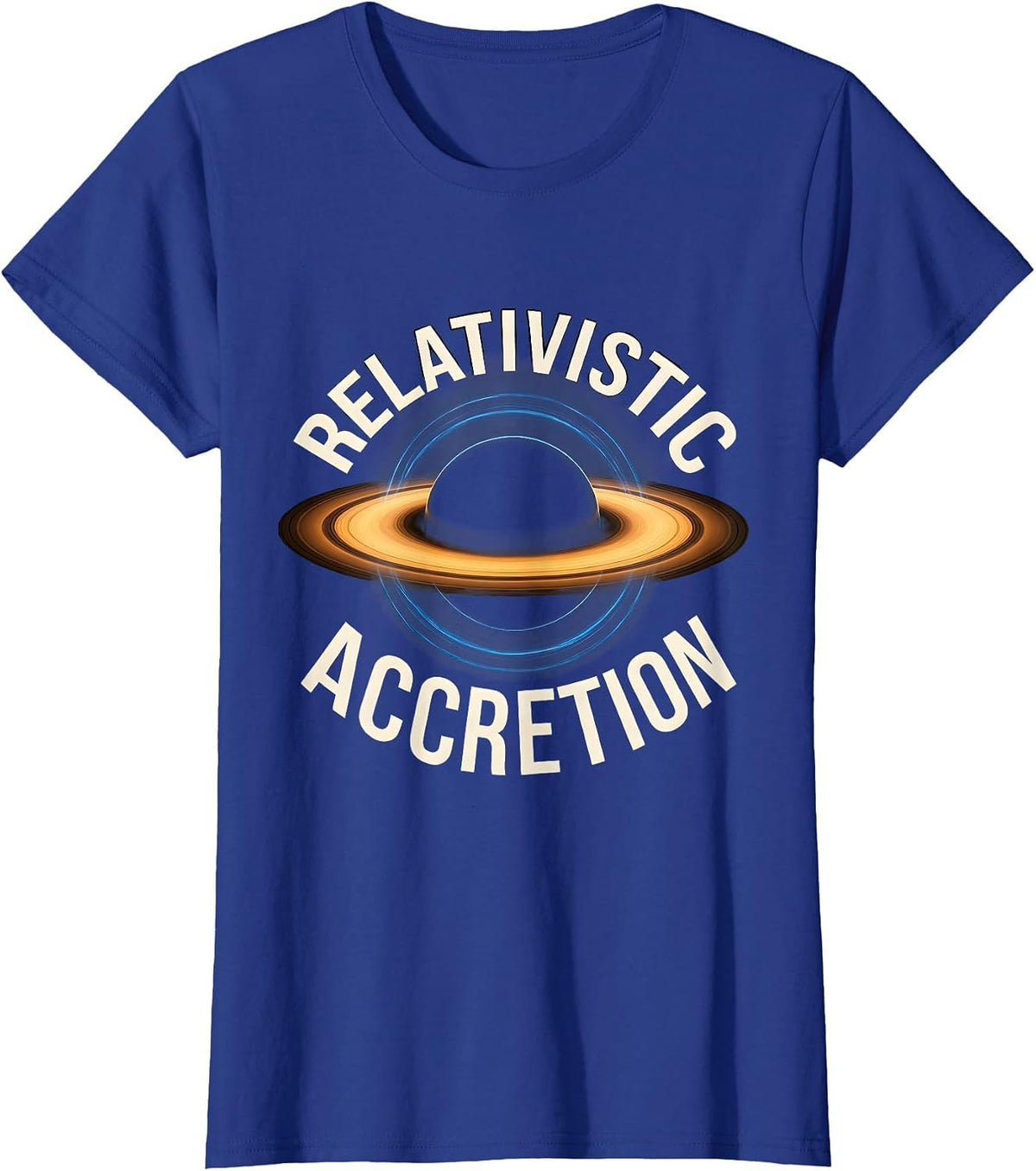 Women's Relativistic Accretion Physics Black Hole Astrophysics T-Shirt - Royal Blue