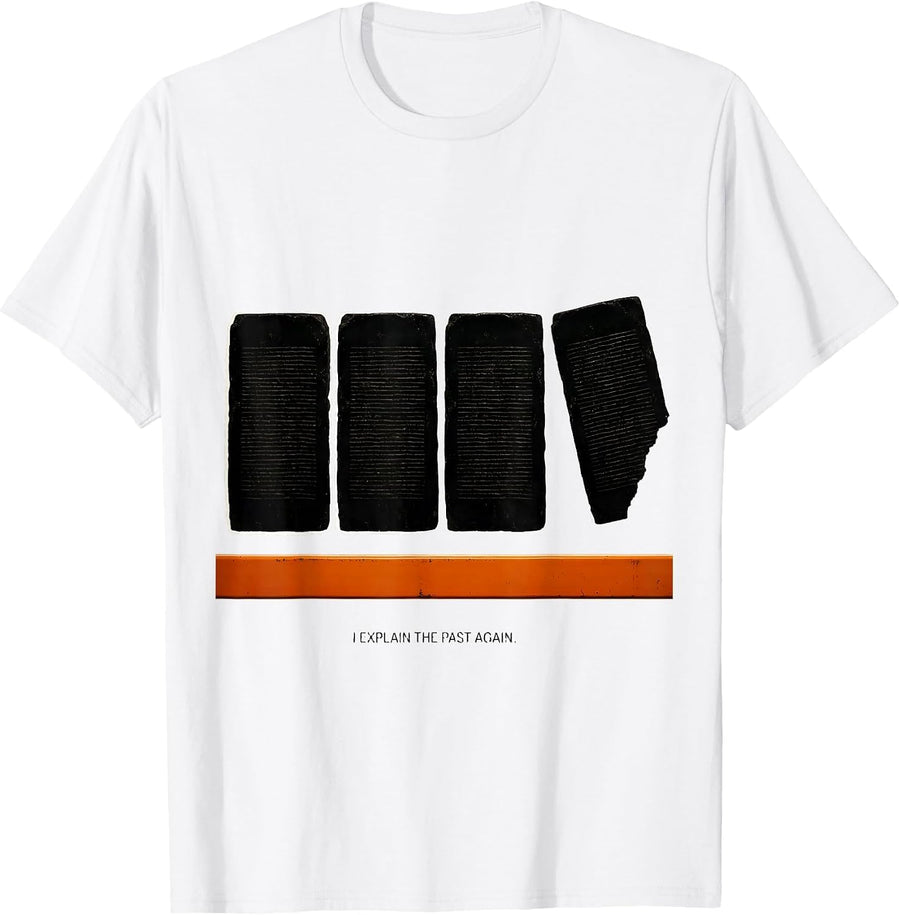 Men's I Explain The Past Again Funny History Teacher Gift T-Shirt - White
