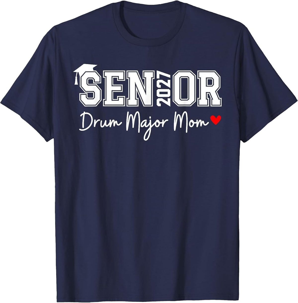 Senior 2027 Drum Major Mom 2027 Marching Band Graduation T-Shirt - Navy Blue