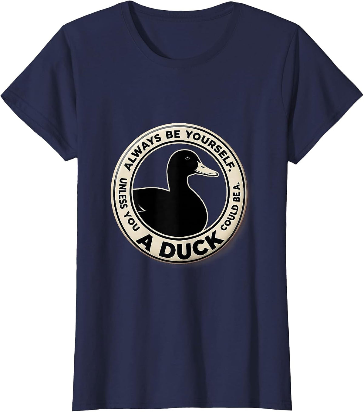 Women's Always Be Yourself Unless You Could Be A Duck Duck Lover T-Shirt - Navy Blue