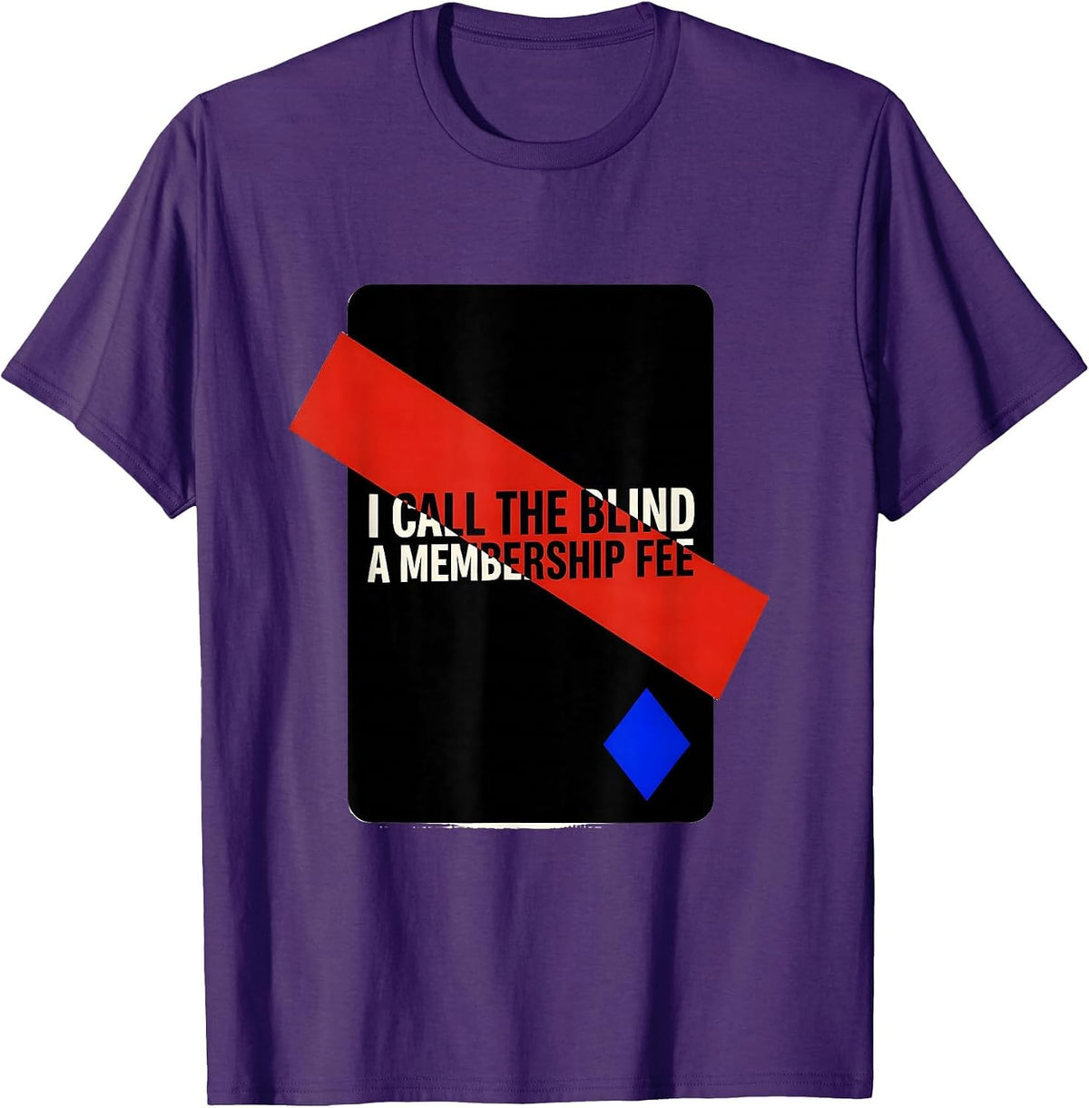 I Call The Blind A Membership Fee Funny Poker Player Casino T-Shirt - Purple