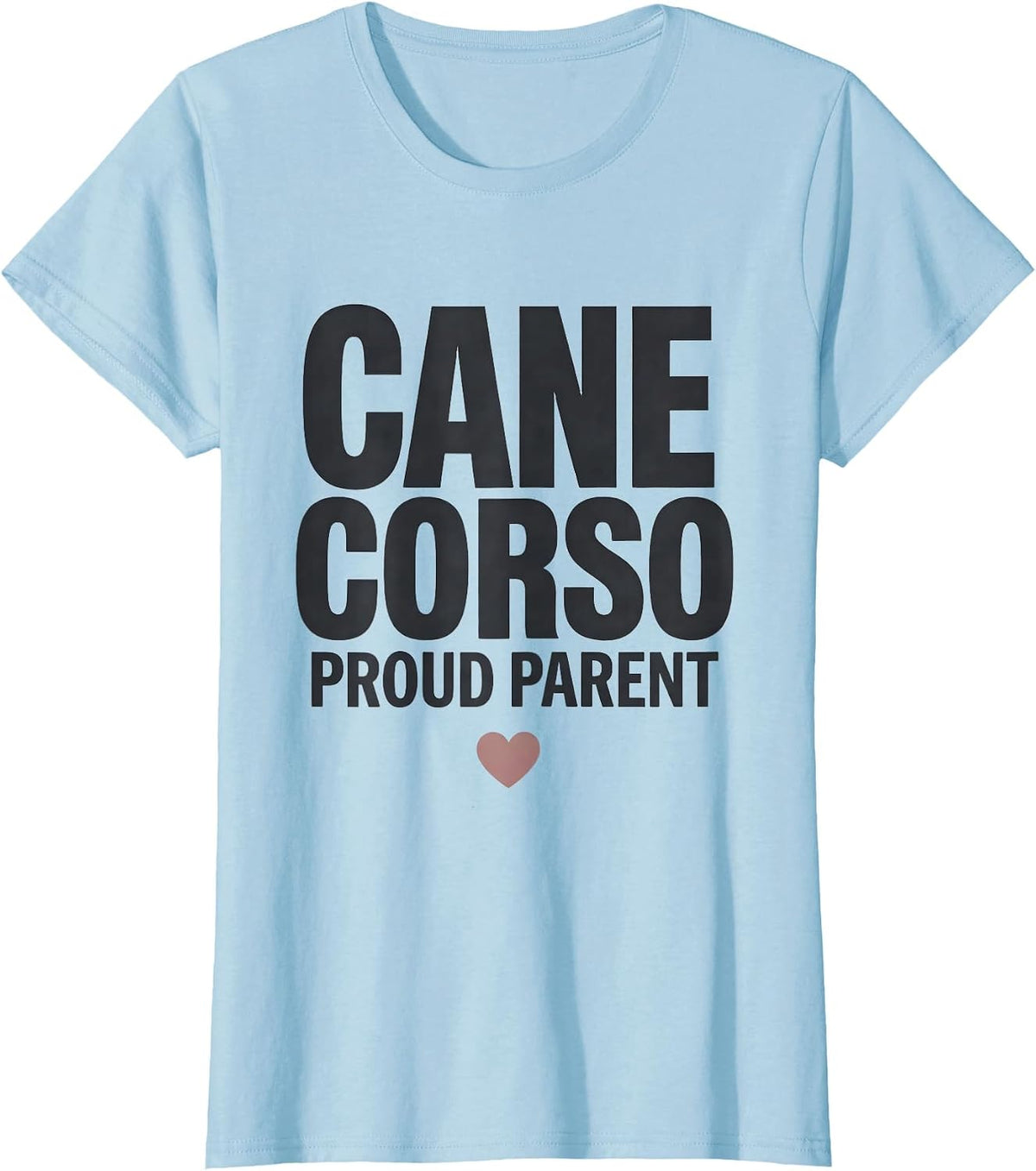 Women's Proud Cane Corso Parent Funny Dog Lover Gift T-Shirt - Baby Blue
