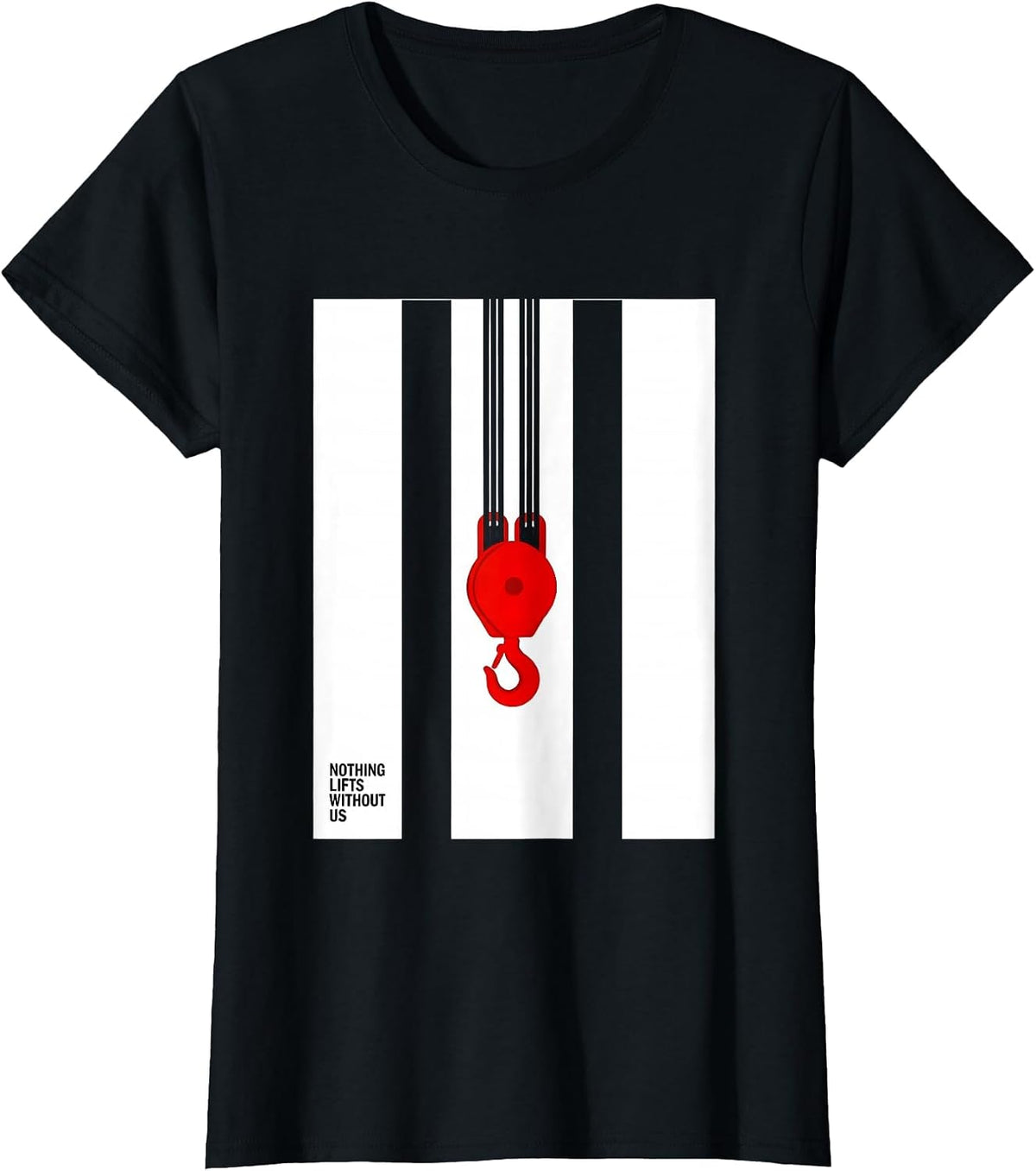 Nothing Lifts Without Us Patriotic Mechanic Oilfield Worker T-Shirt - Black