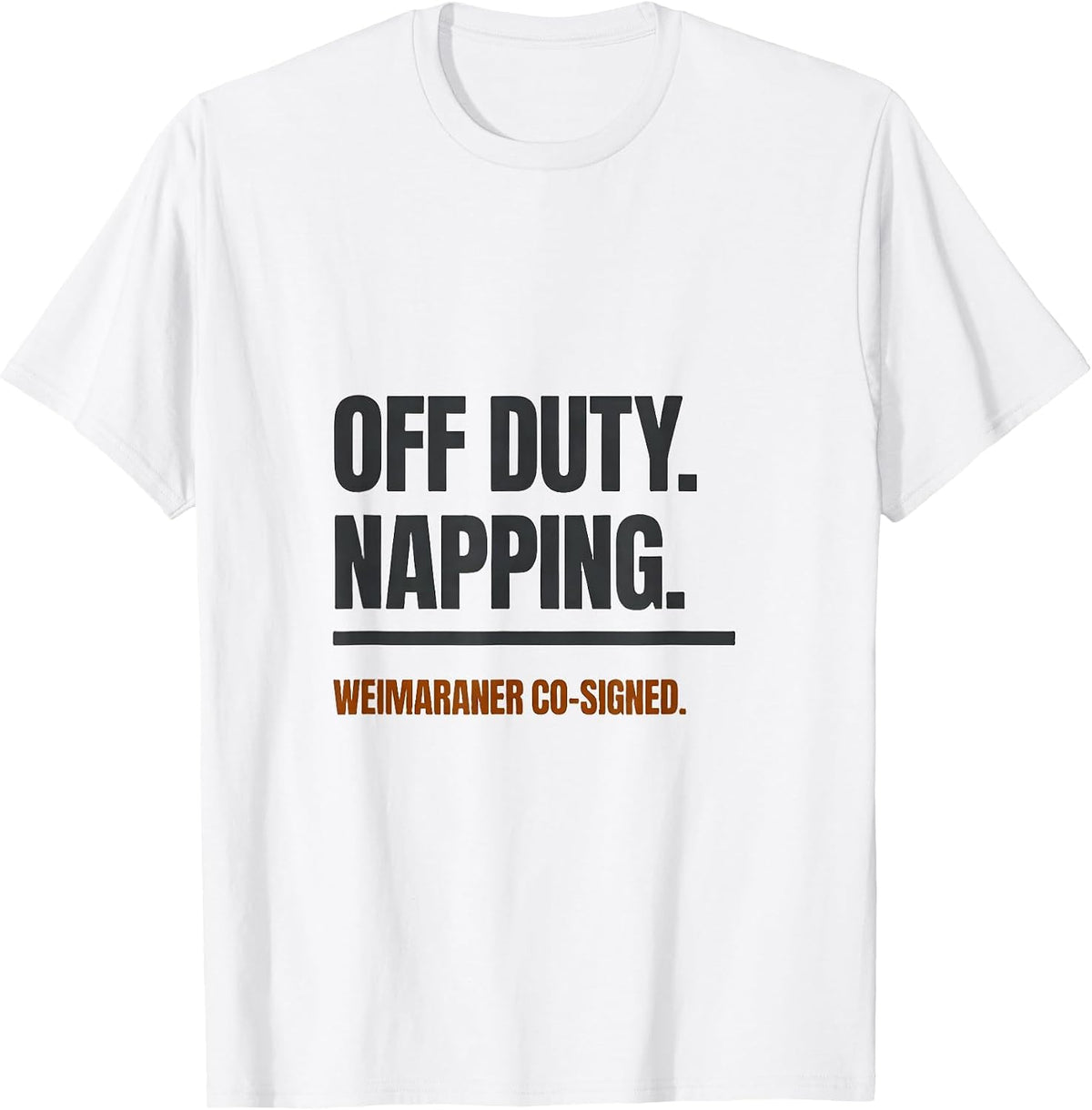 Men's Off Duty Napping Weimaraner Co-Signed Dog Lover T-Shirt - White