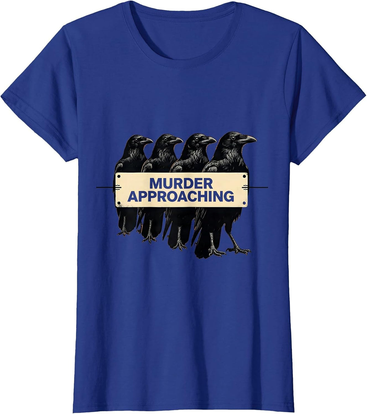 Women's Murder Approaching Stencil Crow Dark Humor Gothic Bird Lover T-Shirt - Royal Blue