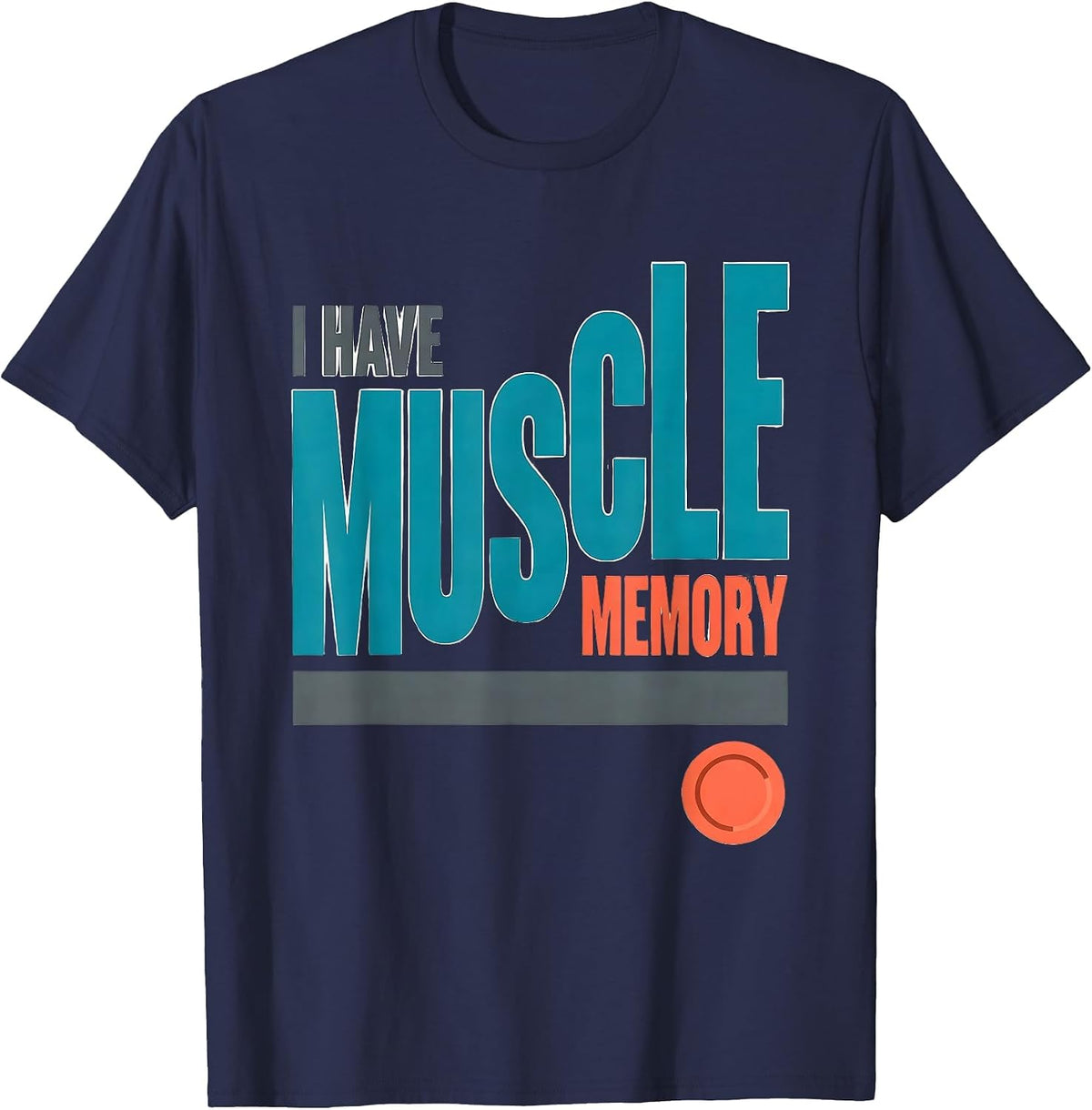 I Have Muscle Memory Funny Massage Therapist LMT Gift T-Shirt - Navy Blue