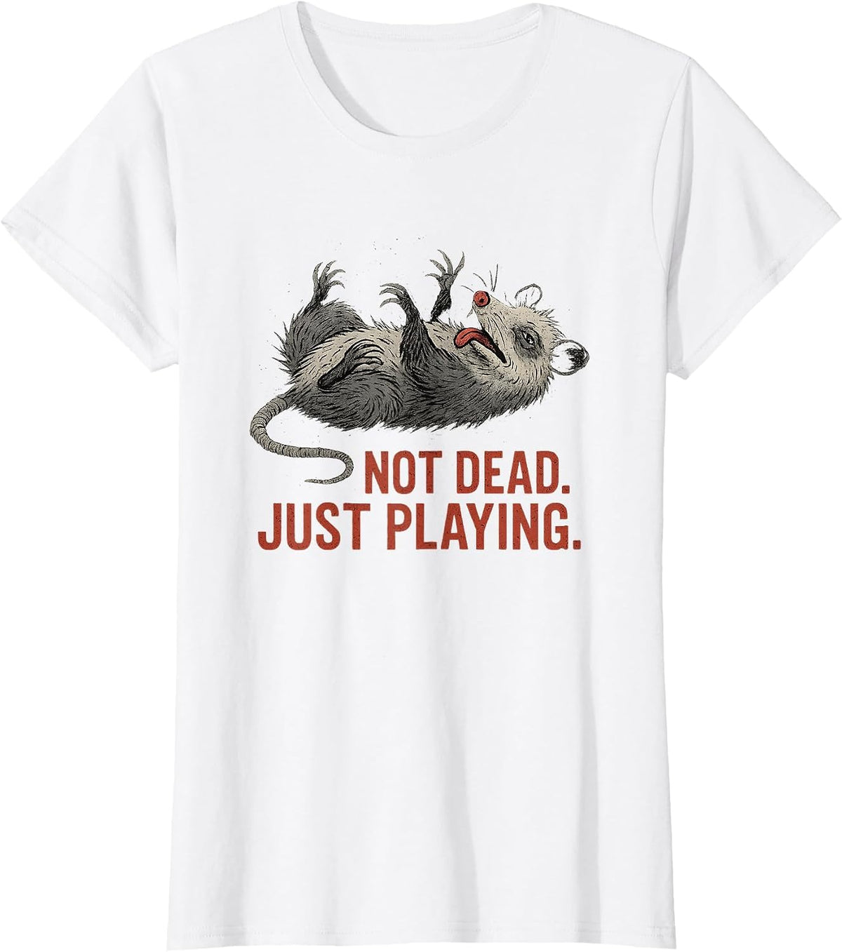 Funny Possum Not Dead Just Playing Opossum Humor T-Shirt - White