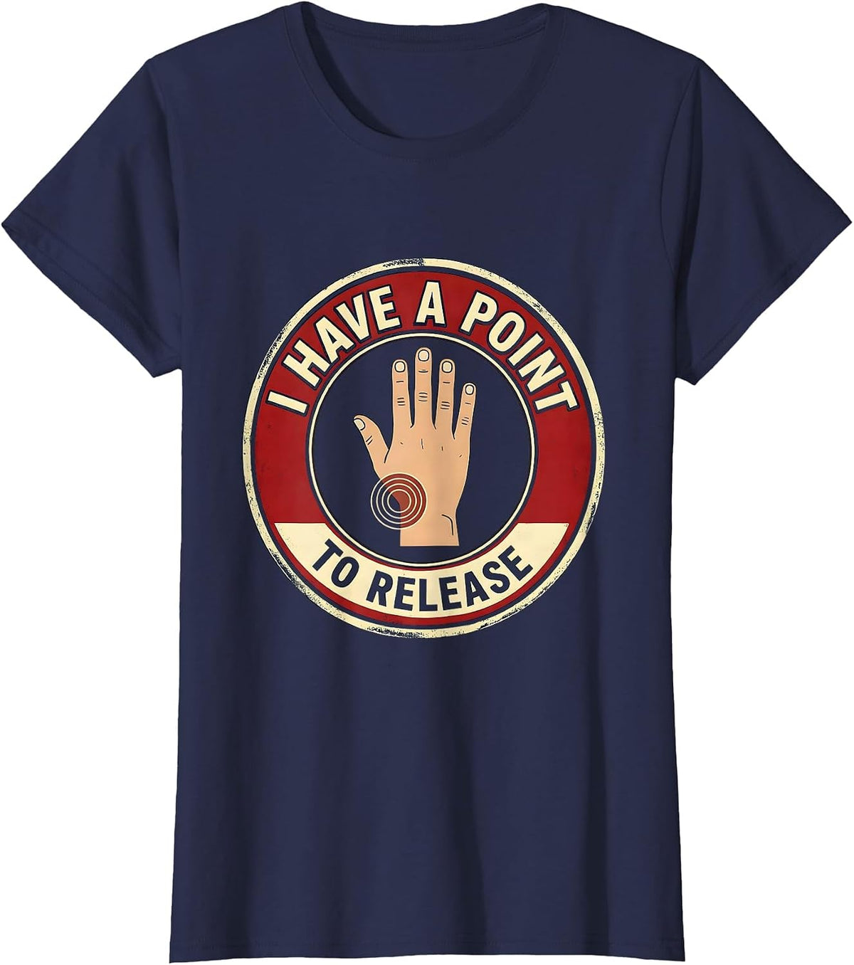 Women's I Have A Point To Release Funny Physical Therapist Massage T-Shirt - Navy Blue