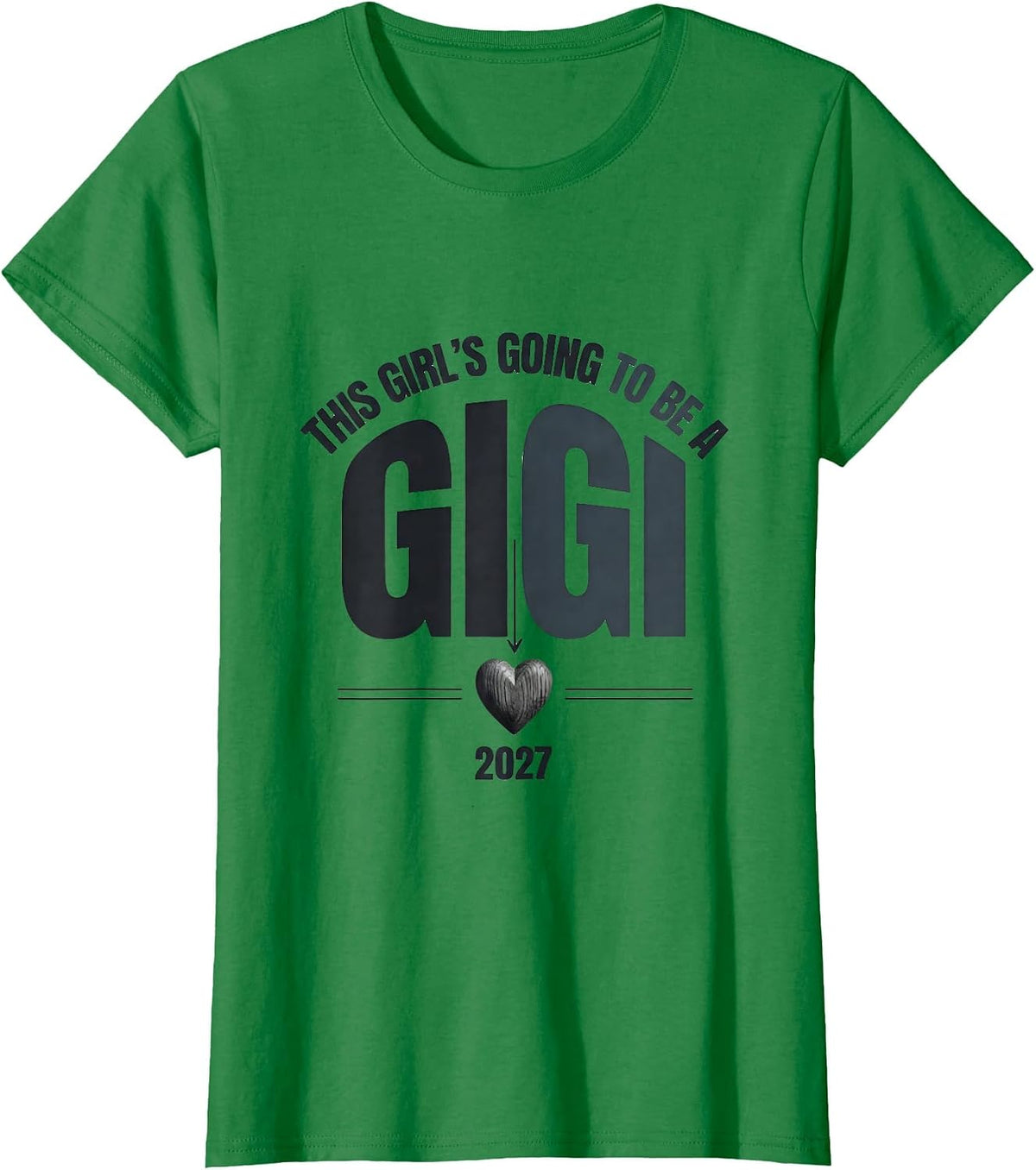 This Girl's Going To Be A Gigi 2027 First Time Grandma Gift T-Shirt - Kelly Green
