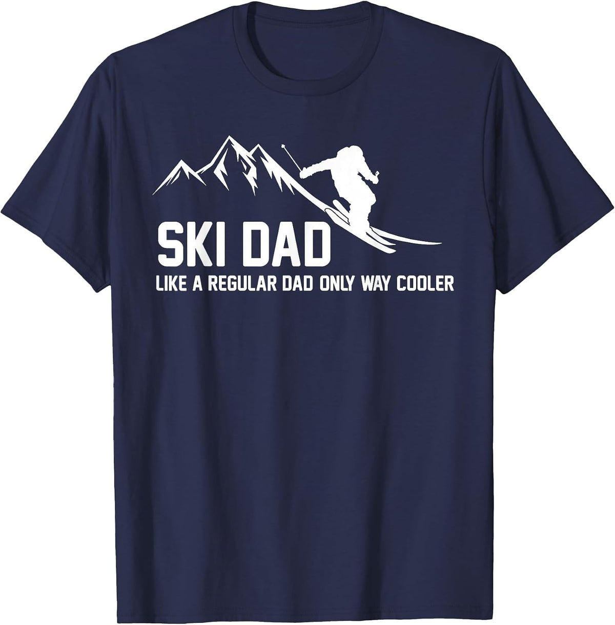 Ski Dad Funny Skiier Snowy Adventure Skiing Lovers Quote Gag T-Shirt - Navy Blue