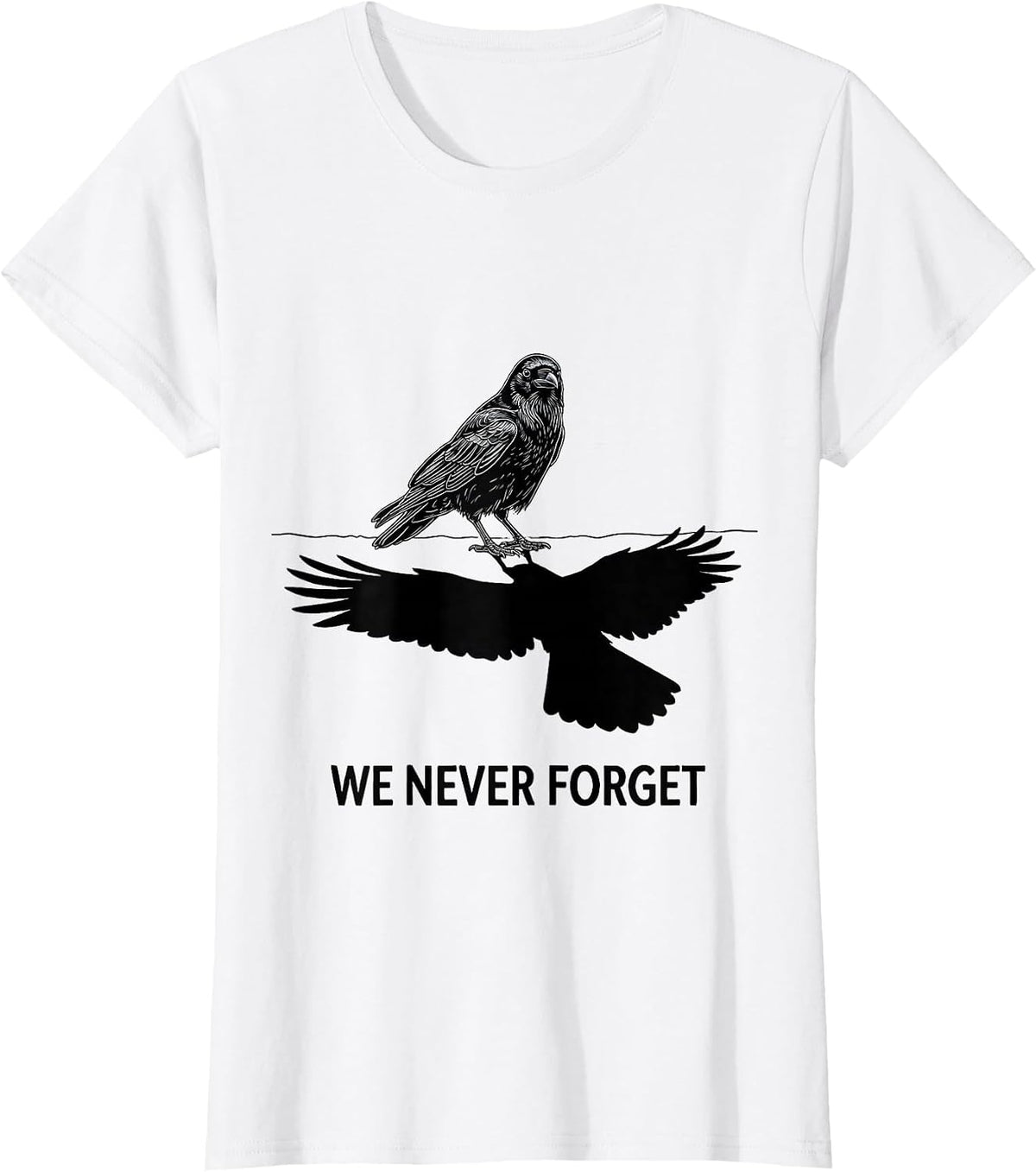 We Never Forget Dark Humor Crow Raven Bird Lover Pun T-Shirt - White