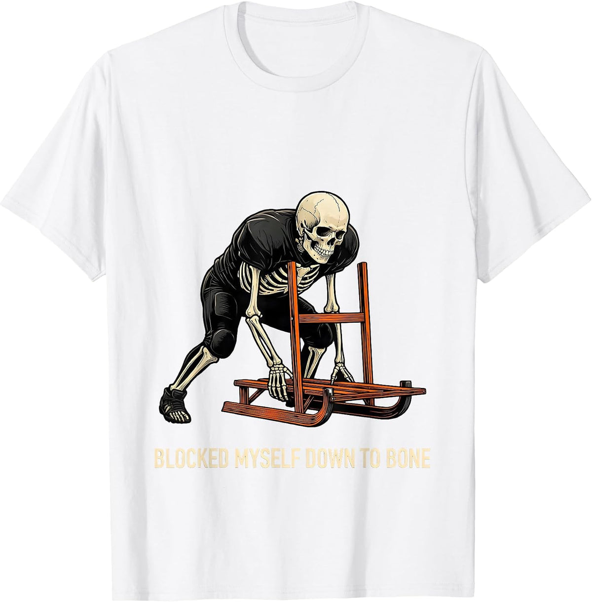 Men's Blocked Myself Down To Bone Funny Skeleton Football Lineman T-Shirt - White