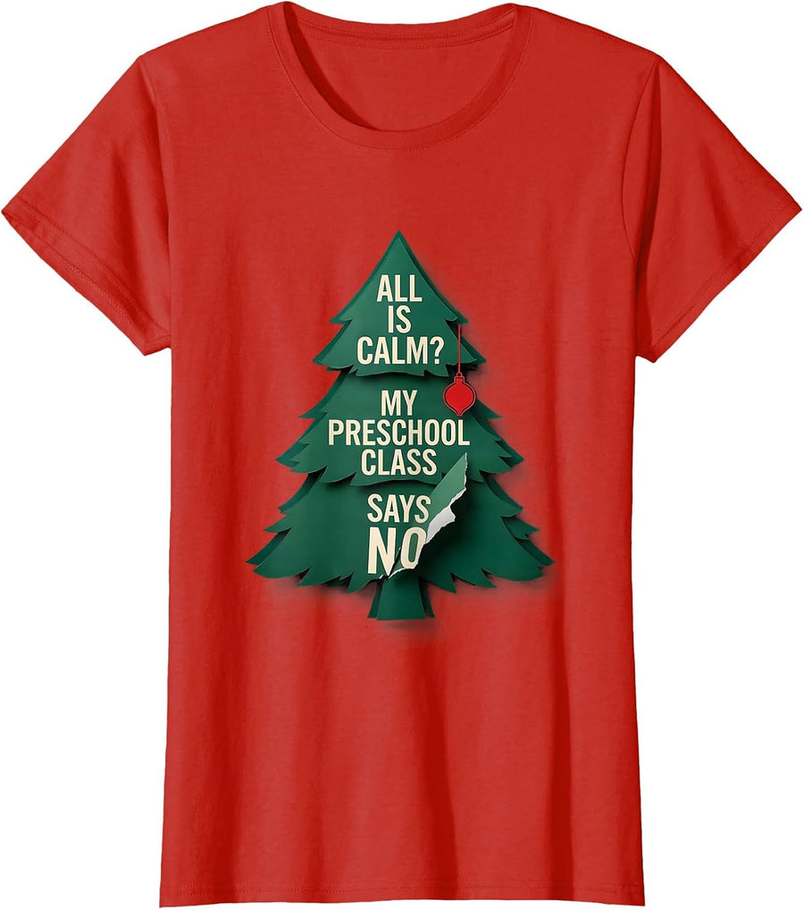 Women's All Is Calm? My Preschool Class Says No Funny Teacher T-Shirt - Red