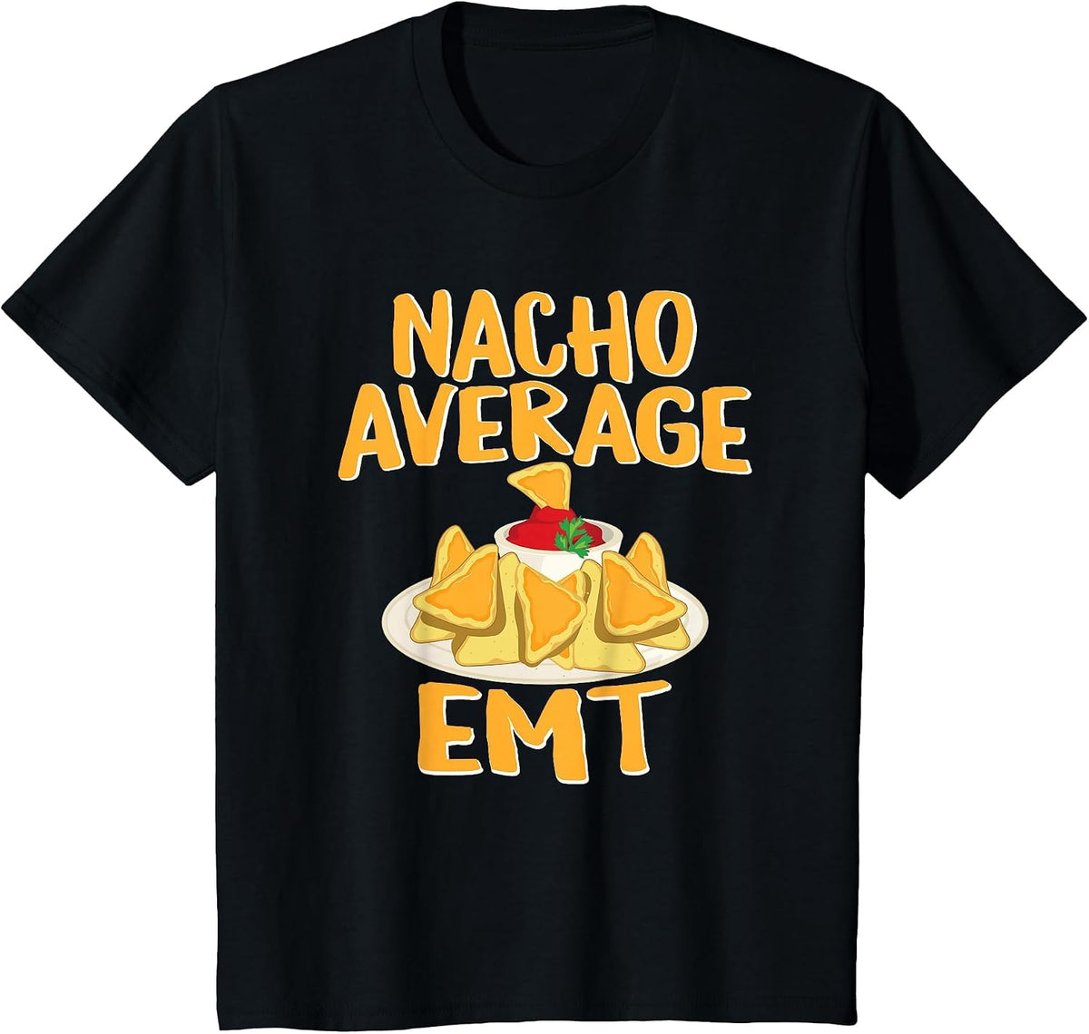 Nacho Average EMT, EMS Ambulance Funny, Funny EMT T-Shirt - Black