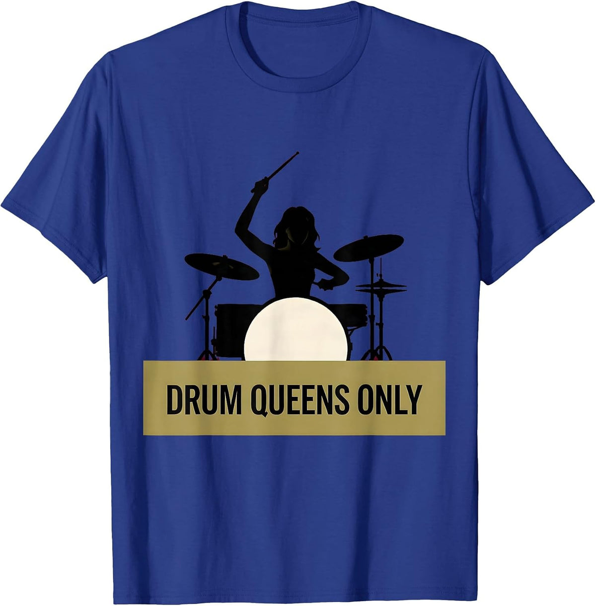Men's Drum Queens Only Band Women Drummer Design T-Shirt - Royal Blue