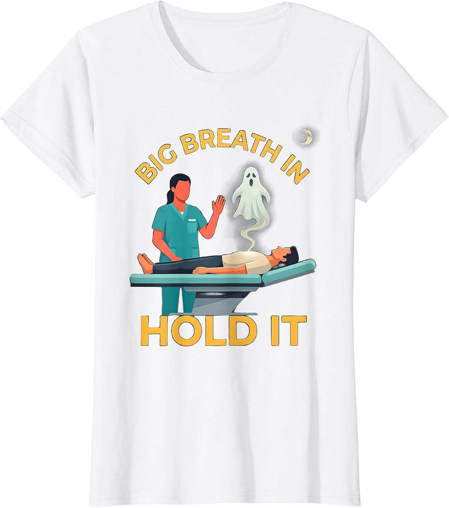 Women's Big Breath In, Hold It Funny Radiology Tech Halloween Humor T-Shirt - White