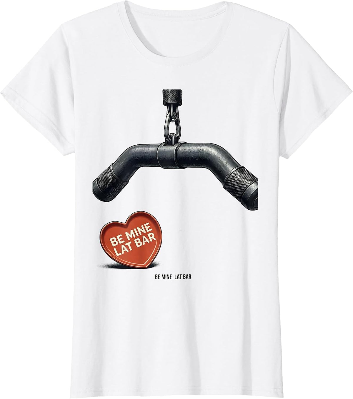Be Mine, Lat Bar Funny Gym Valentine Weightlifting Fitness T-Shirt - White