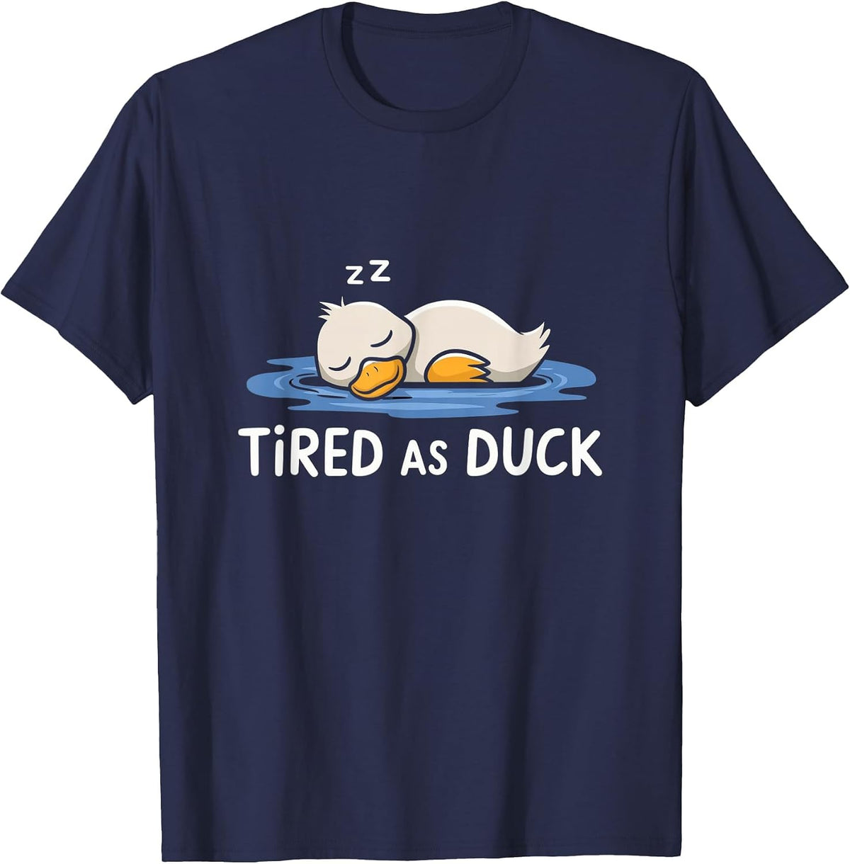 Tired As A Duck Funny Duck Sleeping Cute & Funny Humor T-Shirt - Navy Blue