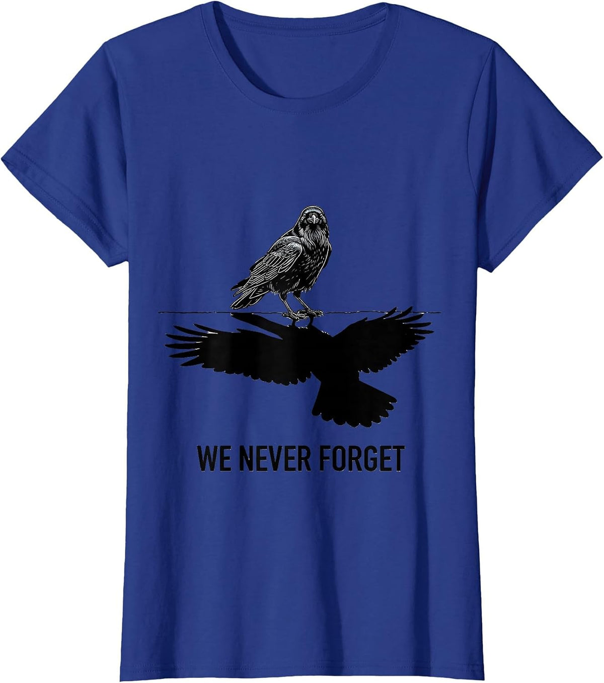 Women's We Never Forget Dark Humor Crow Raven Bird Lover Pun T-Shirt - Royal Blue