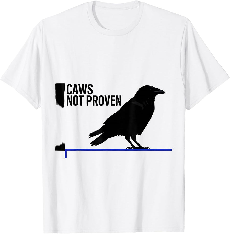 Men's Caws Not Proven Dark Humor Crow Lover Birding Pun T-Shirt - White