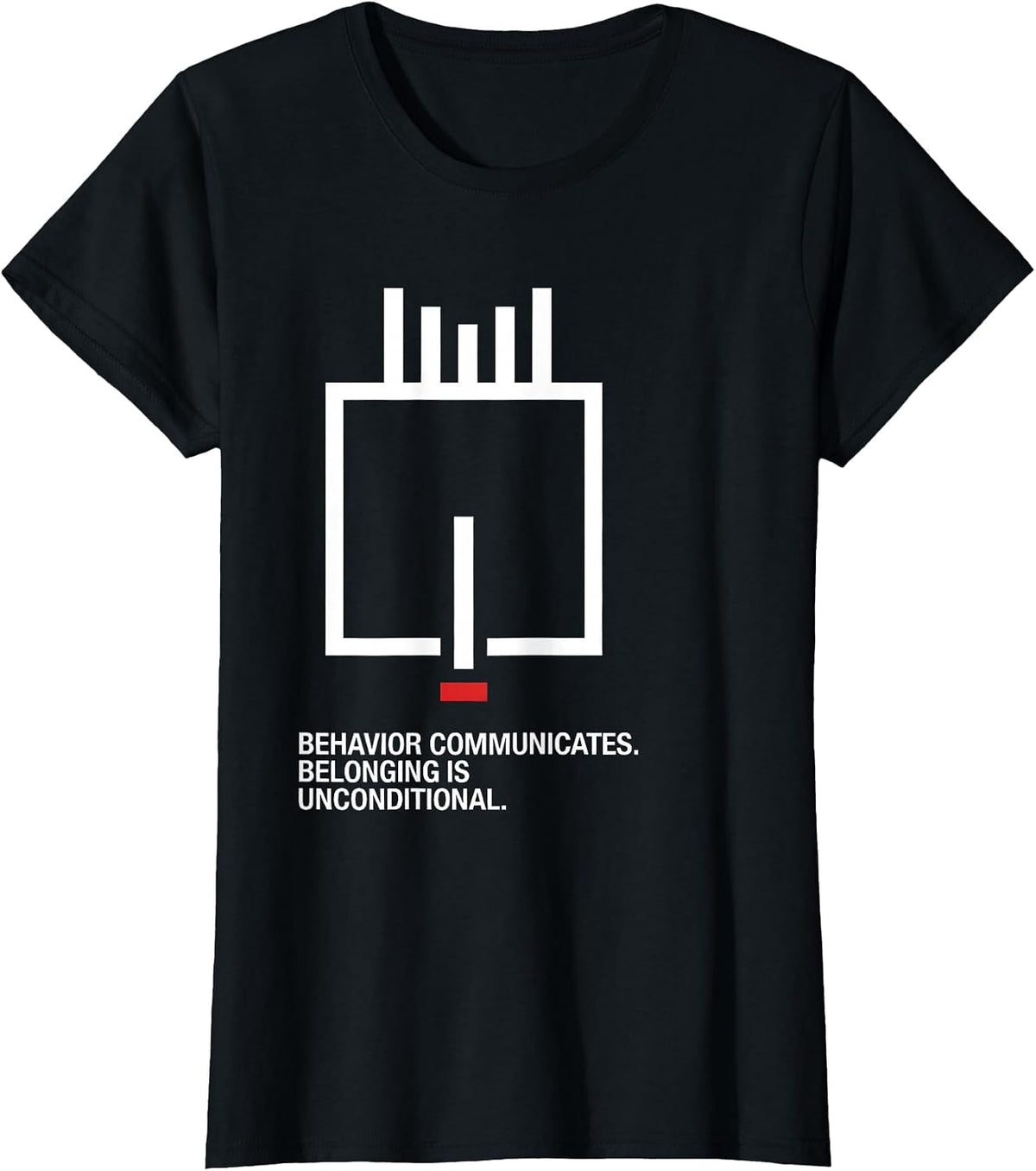 Women's Behavior Communicates Belonging Is Unconditional Special T-Shirt - Black