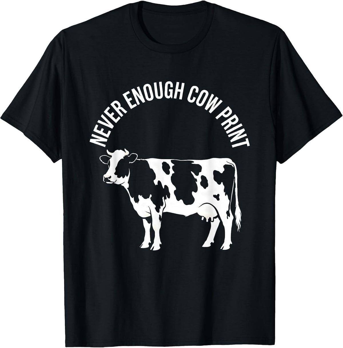 Men's Never Enough Cow Print Lover Design T-Shirt - Black