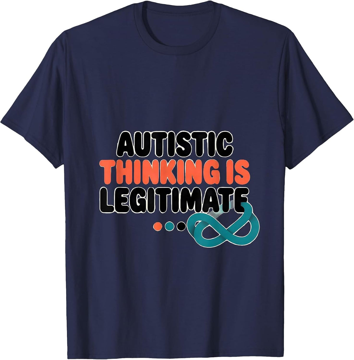 Men's Autistic Thinking Is Legitimate Neurodivergent Support T-Shirt - Navy Blue