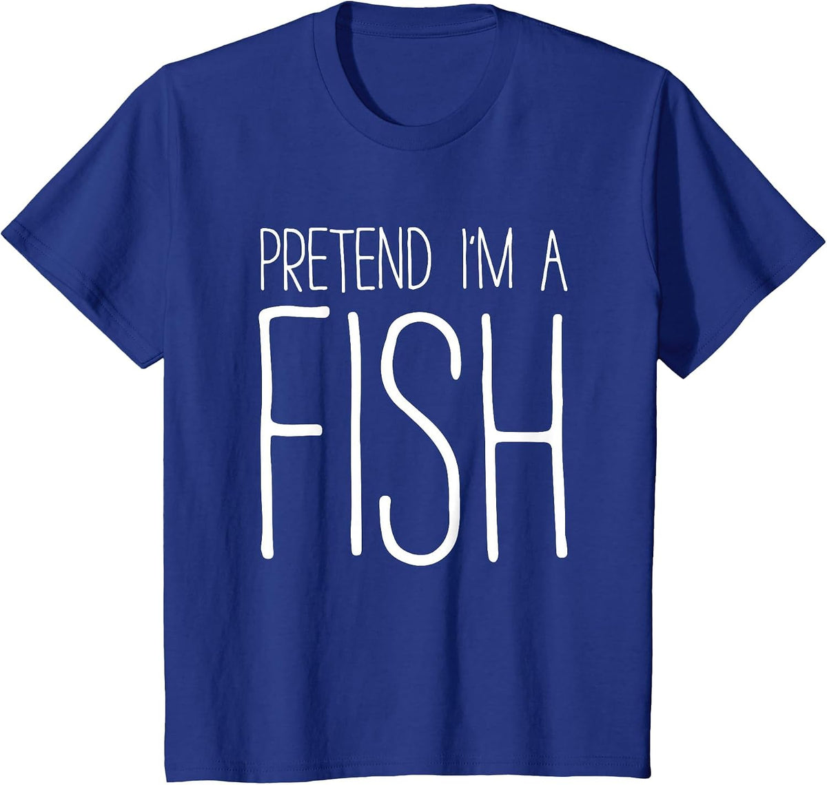 Pretend I'm A Fish Shirt Adult Kids Men Women Fish Costume T-Shirt - Royal Blue