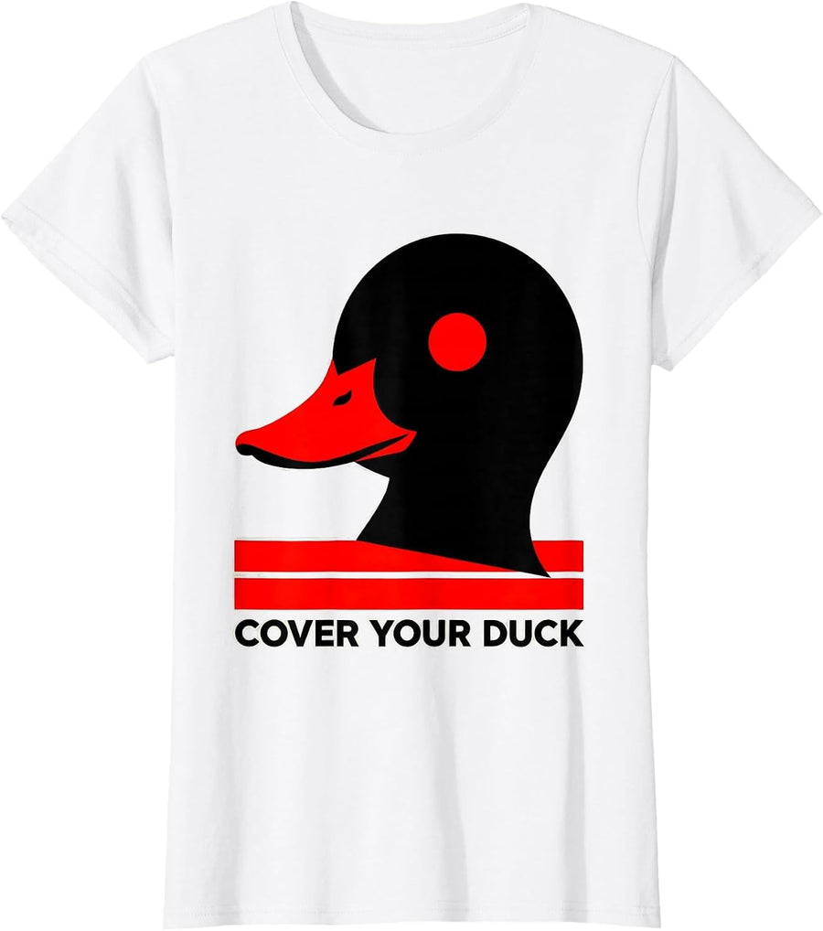 Women's Cover Your Duck Funny Duck Hunter Novelty Gift T-Shirt - White
