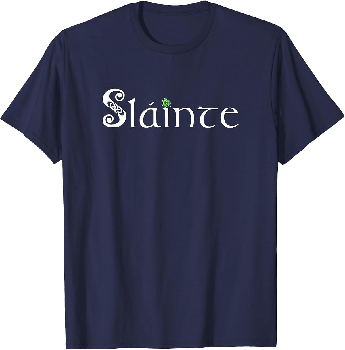 Slainte, Sláinte - Irish Cheers, Health, St. Patrick's Day T-Shirt - Navy Blue
