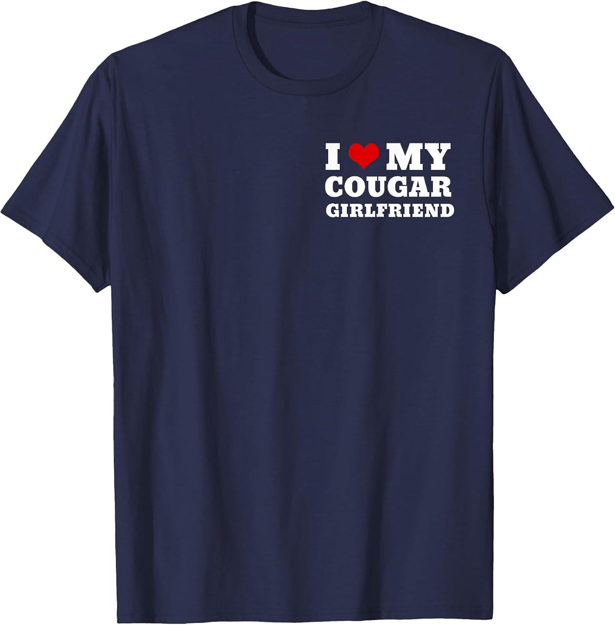 I Love My Cougar Girlfriend T-Shirt - Navy Blue