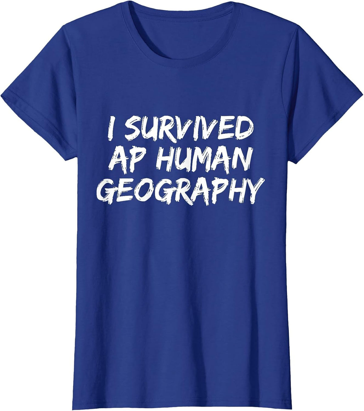 I Survived AP Human Geography Funny AP Examination Quote T-Shirt - Royal Blue