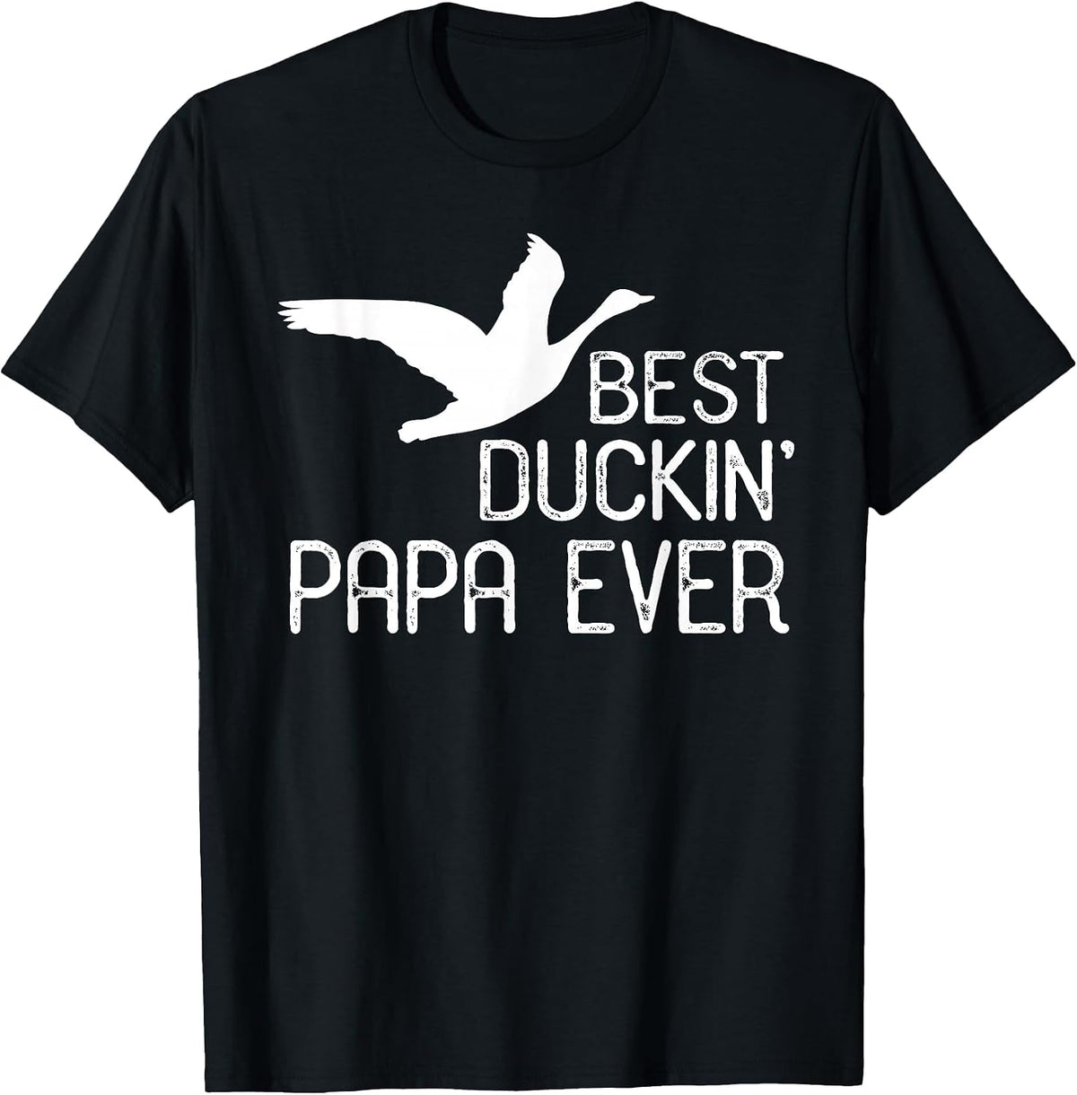 Duck Hunting Dad Shirt, Best Duckin' Papa Ever T-Shirt - Black