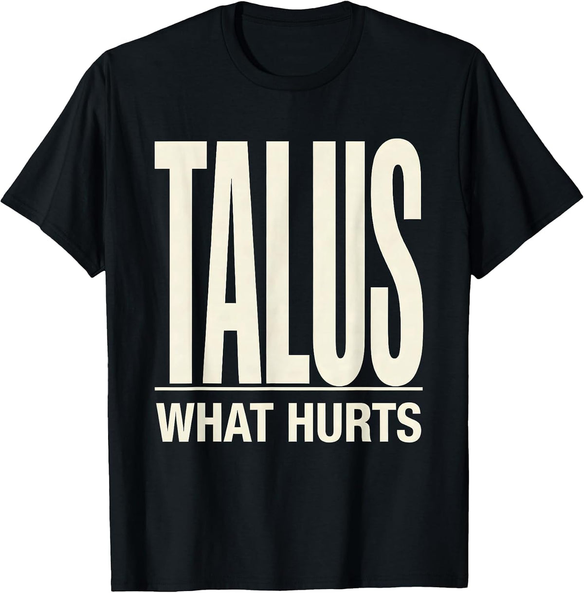 Men's Talus What Hurts Funny Therapy Profession Therapist Gift T-Shirt - Black