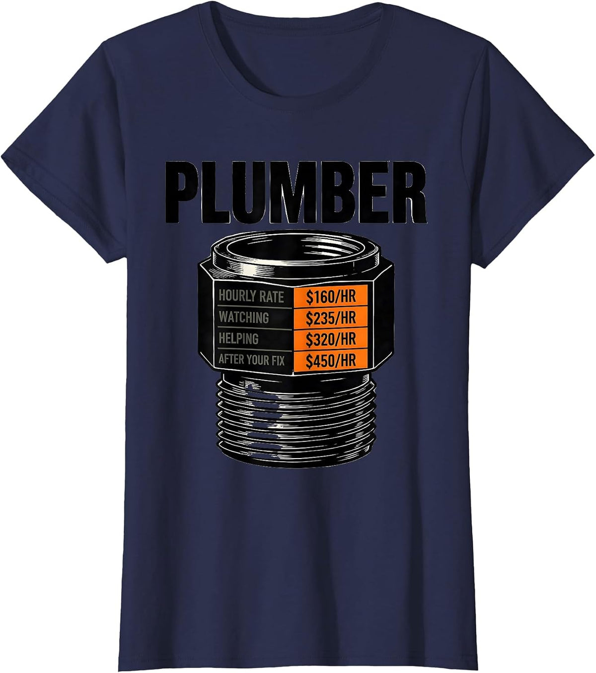 Women's Funny Plumber Hourly Rate Plumbing Joke T-Shirt - Navy Blue
