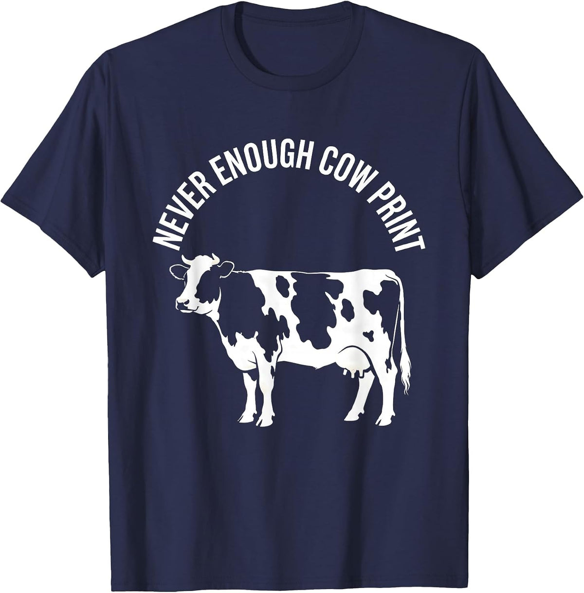 Men's Never Enough Cow Print Lover Design T-Shirt - Navy Blue