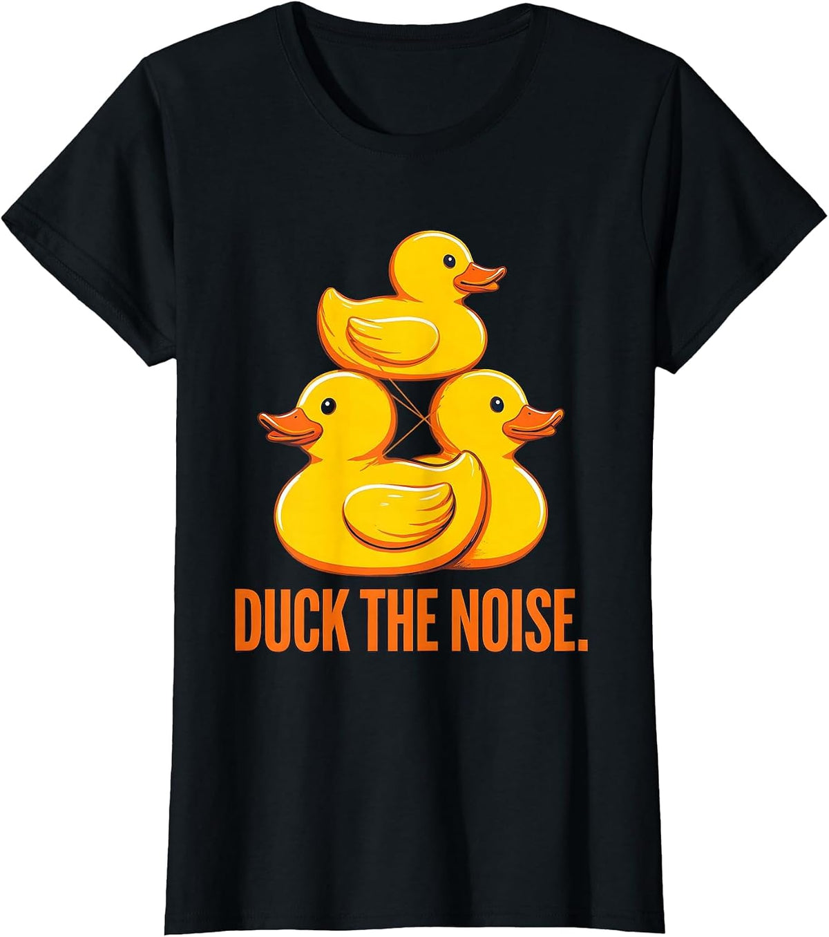 Women's Duck The Noise Funny Rubber Duck Novelty Gift Humor T-Shirt - Black