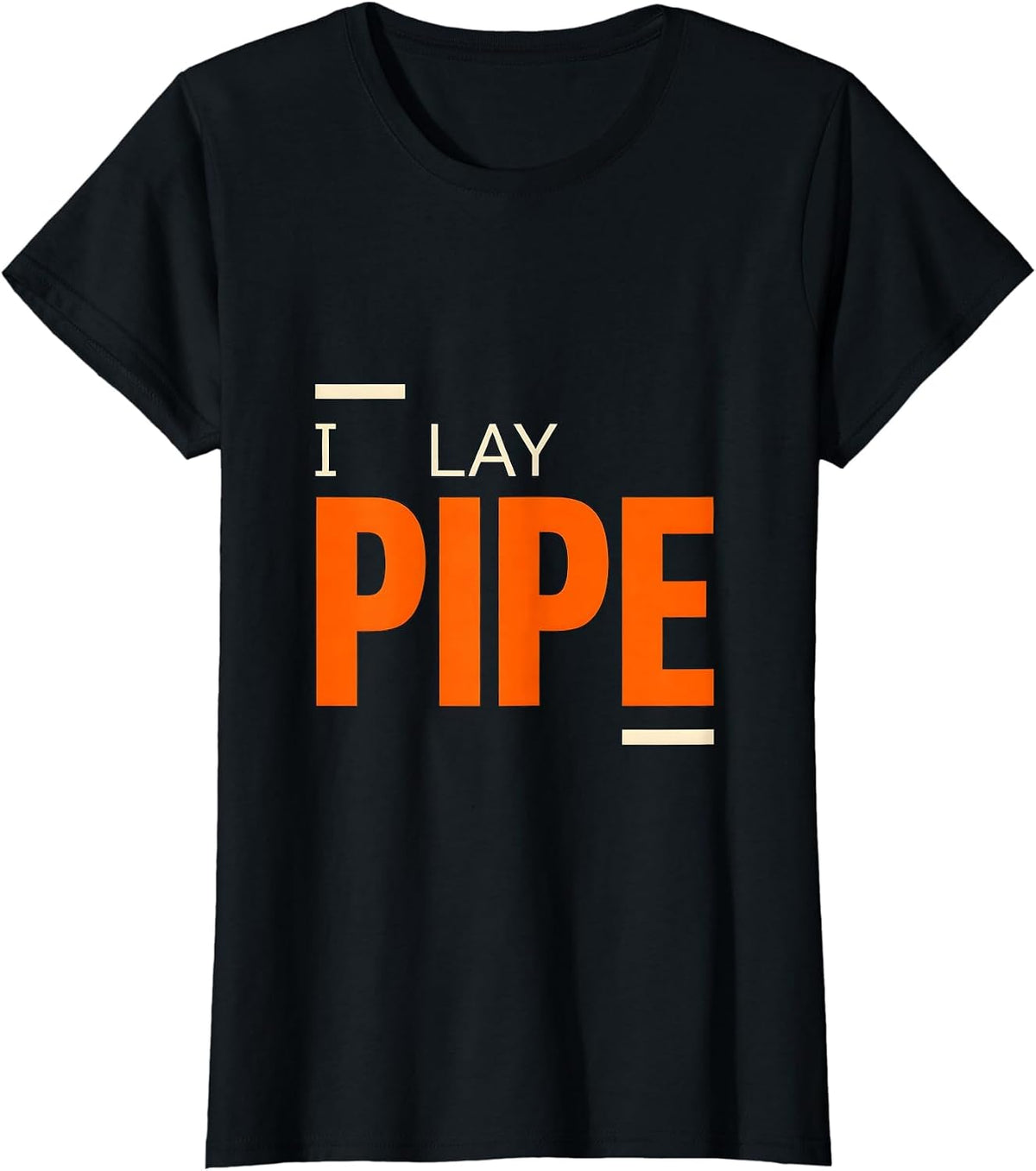 I Lay Pipe Funny Plumber Gift Pipefitter Steamfitter Humor T-Shirt - Black